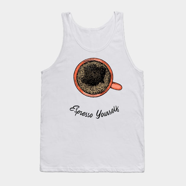 Espresso yourself Tank Top by WOAT